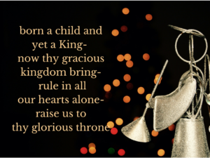 born-a-child-and-yet-a-king-now-thy-gracious-kingdom-bring-rule-in-all-our-hearts-alone-raise-us-to-thy-glorious-throne