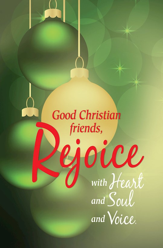 Christmas decorations with the words Good Christian friends, rejoice with heart and soul and voice