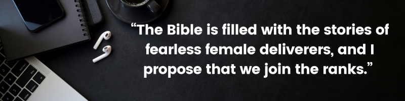 Quote by Jen Wilkin that the Bible is filled with the sotries of fearless women, deliverers, and we should join their ranks!